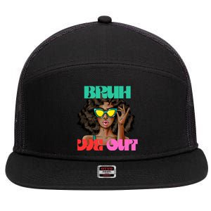 Bruh We Out Gift 7 Panel Mesh Trucker Snapback Hat