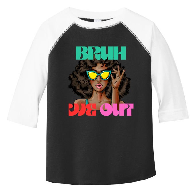 Bruh We Out Gift Toddler Fine Jersey T-Shirt