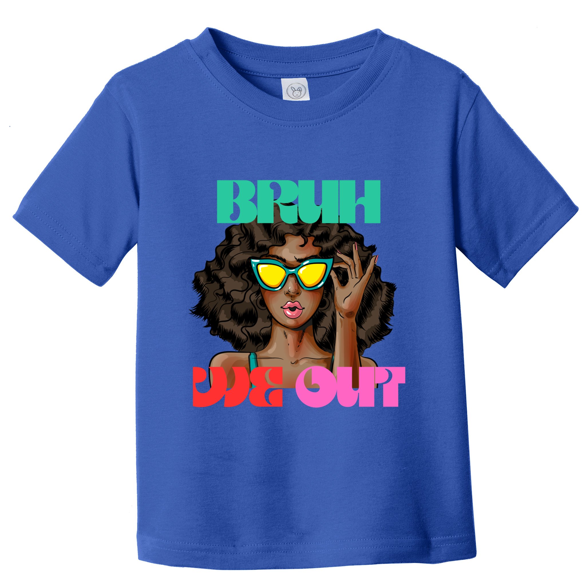 Bruh We Out Gift Toddler T-Shirt