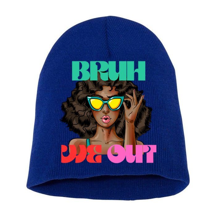 Bruh We Out Gift Short Acrylic Beanie