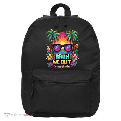 Bruh We Out Teachers Happy Last Day Of School Groovy 16 in Basic Backpack
