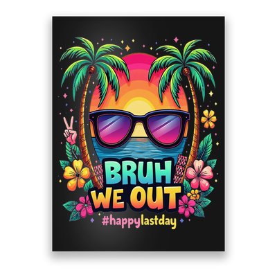 Bruh We Out Teachers Happy Last Day Of School Groovy Poster