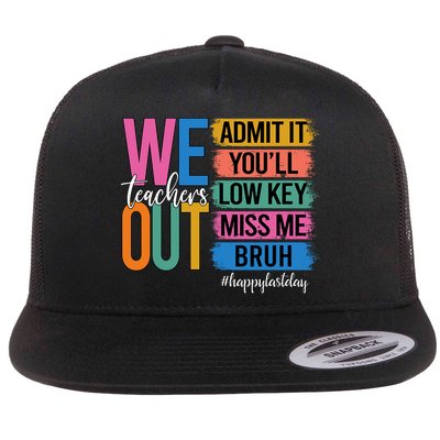 Bruh We Out Teachers Admit It You'll Low Key Miss Me Bruh  Flatbill Hat