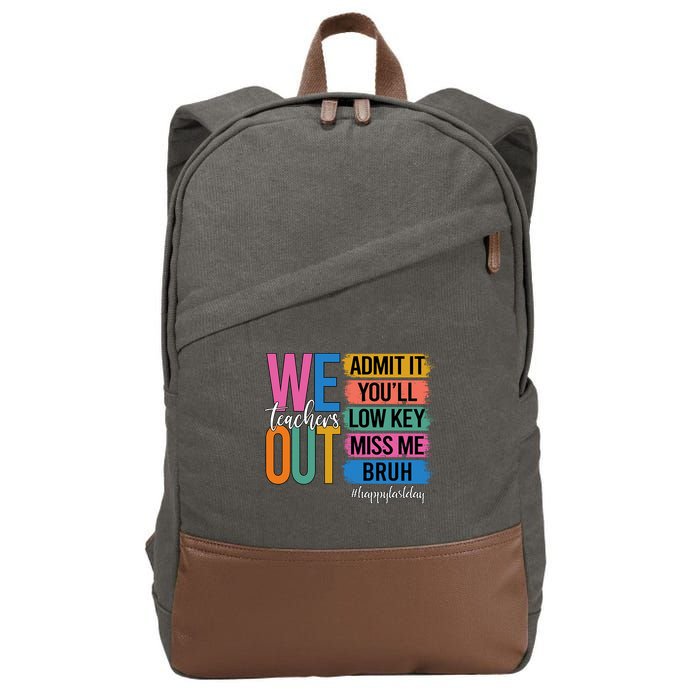 Bruh We Out Teachers Admit It You'll Low Key Miss Me Bruh  Cotton Canvas Backpack