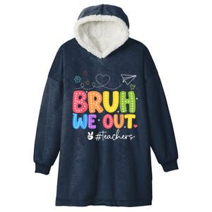 Bruh We Out Teachers End Of School Year Teacher Happysummer Cool Gift Hooded Wearable Blanket