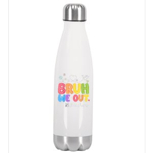 Bruh We Out Teachers End Of School Year Teacher Happysummer Cool Gift Stainless Steel Insulated Water Bottle