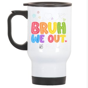 Bruh We Out Teachers End Of School Year Teacher Happysummer Cool Gift Stainless Steel Travel Mug