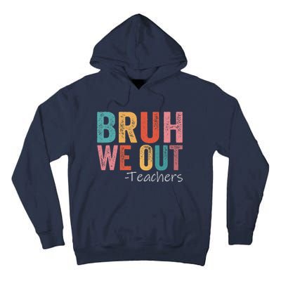 Bruh We Out Teachers Happy Last Day Of School Retro Vintage Tall Hoodie