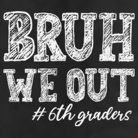 Bruh We Out 6th Graders Graduation 6th Grade Teachers 11oz C Handle Ceramic Mug