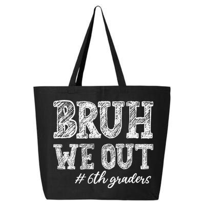 Bruh We Out 6th Graders Graduation 6th Grade Teachers 25L Jumbo Tote