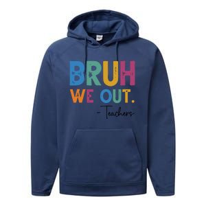 Bruh We Out Teachers Last Day Of School Performance Fleece Hoodie