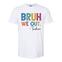 Bruh We Out Teachers Last Day Of School Softstyle CVC T-Shirt