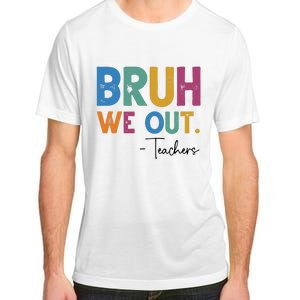 Bruh We Out Teachers Last Day Of School Adult ChromaSoft Performance T-Shirt