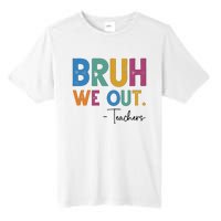 Bruh We Out Teachers Last Day Of School Tall Fusion ChromaSoft Performance T-Shirt