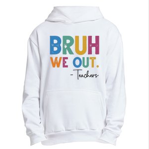 Bruh We Out Teachers Last Day Of School Urban Pullover Hoodie