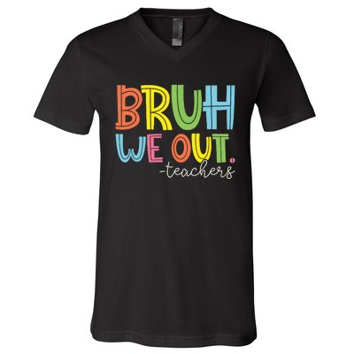 Bruh We Out Teachers End Of School Year Teacher Summer V-Neck T-Shirt