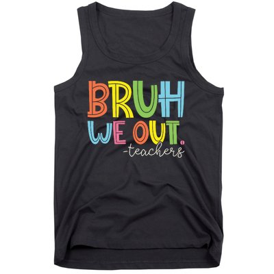 Bruh We Out Teachers End Of School Year Teacher Summer Tank Top