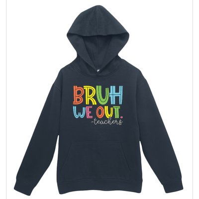 Bruh We Out Teachers End Of School Year Teacher Summer Urban Pullover Hoodie