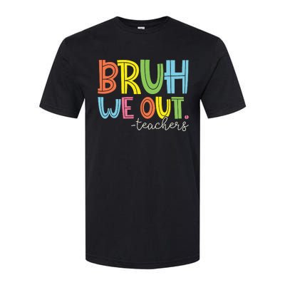 Bruh We Out Teachers End Of School Year Teacher Summer Softstyle CVC T-Shirt