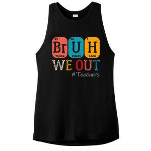 Bruh We Out Teachers Chemistry Teacher End Of School Year Ladies PosiCharge Tri-Blend Wicking Tank