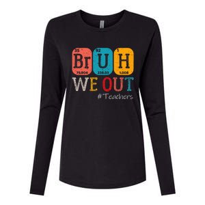 Bruh We Out Teachers Chemistry Teacher End Of School Year Womens Cotton Relaxed Long Sleeve T-Shirt