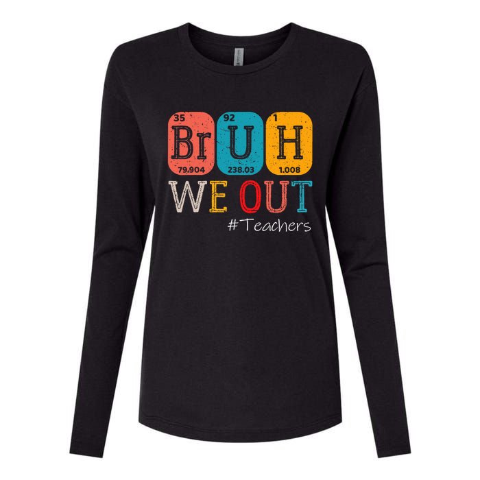 Bruh We Out Teachers Chemistry Teacher End Of School Year Womens Cotton Relaxed Long Sleeve T-Shirt