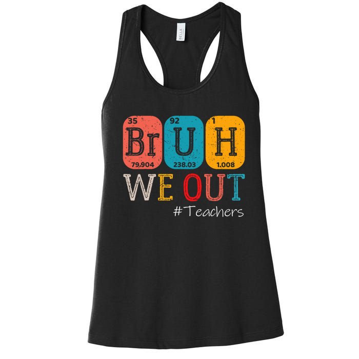 Bruh We Out Teachers Chemistry Teacher End Of School Year Women's Racerback Tank