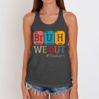 Bruh We Out Teachers Chemistry Teacher End Of School Year Women's Knotted Racerback Tank