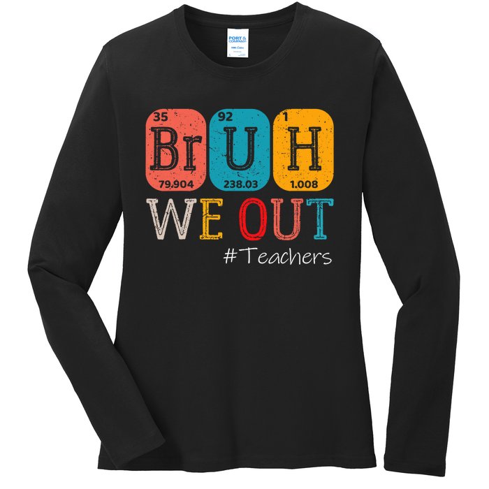 Bruh We Out Teachers Chemistry Teacher End Of School Year Ladies Long Sleeve Shirt