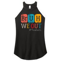 Bruh We Out Teachers Chemistry Teacher End Of School Year Women's Perfect Tri Rocker Tank