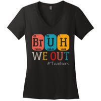 Bruh We Out Teachers Chemistry Teacher End Of School Year Women's V-Neck T-Shirt