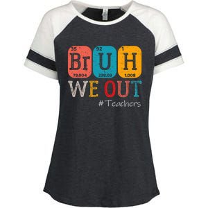 Bruh We Out Teachers Chemistry Teacher End Of School Year Enza Ladies Jersey Colorblock Tee