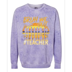 Bruh We Out End Of School Year Summer Time 2024 Cool Gift Colorblast Crewneck Sweatshirt