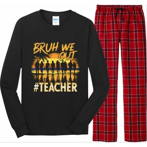 Bruh We Out End Of School Year Summer Time 2024 Cool Gift Long Sleeve Pajama Set