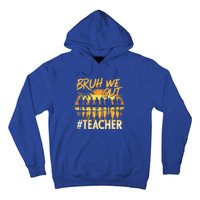 Bruh We Out End Of School Year Summer Time 2024 Cool Gift Hoodie