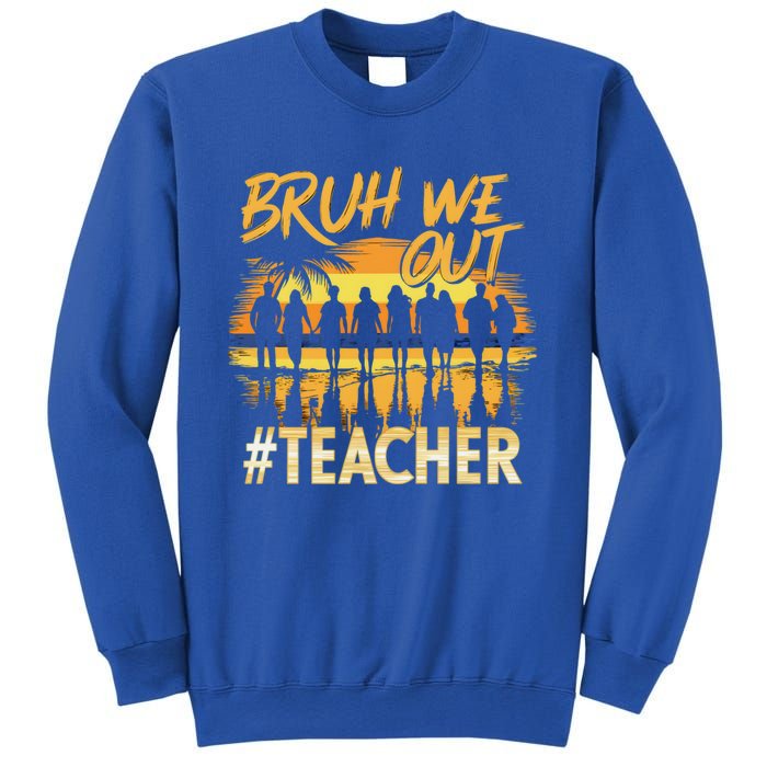 Bruh We Out End Of School Year Summer Time 2024 Cool Gift Sweatshirt