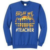 Bruh We Out End Of School Year Summer Time 2024 Cool Gift Tall Sweatshirt