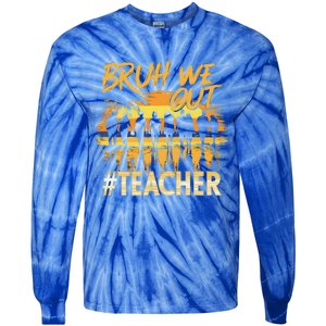 Bruh We Out End Of School Year Summer Time 2024 Cool Gift Tie-Dye Long Sleeve Shirt