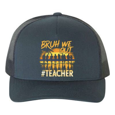 Bruh We Out End Of School Year Summer Time 2024 Cool Gift Yupoong Adult 5-Panel Trucker Hat