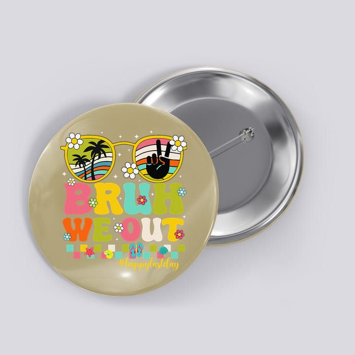 Bruh We Out Teachers Happy Last Day Of School Retro Groovy Button