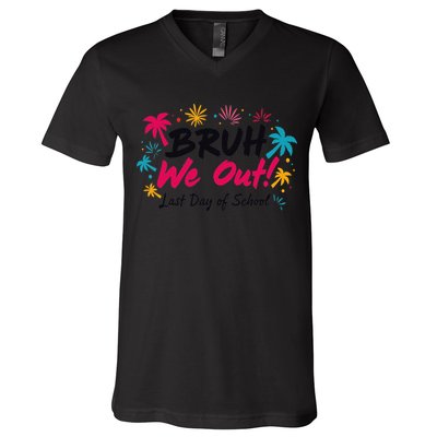 Bruh We Out Funny Last Day Of School Teacher V-Neck T-Shirt