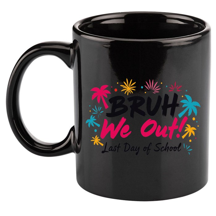 Bruh We Out Funny Last Day Of School Teacher 11oz C Handle Ceramic Mug