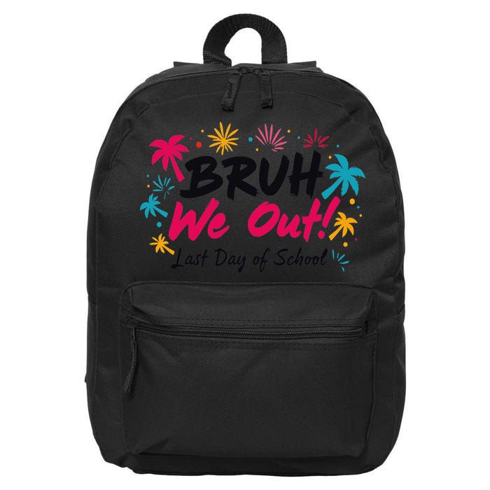 Bruh We Out Funny Last Day Of School Teacher 16 in Basic Backpack