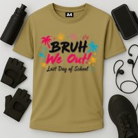 Bruh We Out Funny Last Day Of School Teacher Cooling Performance Crew T-Shirt