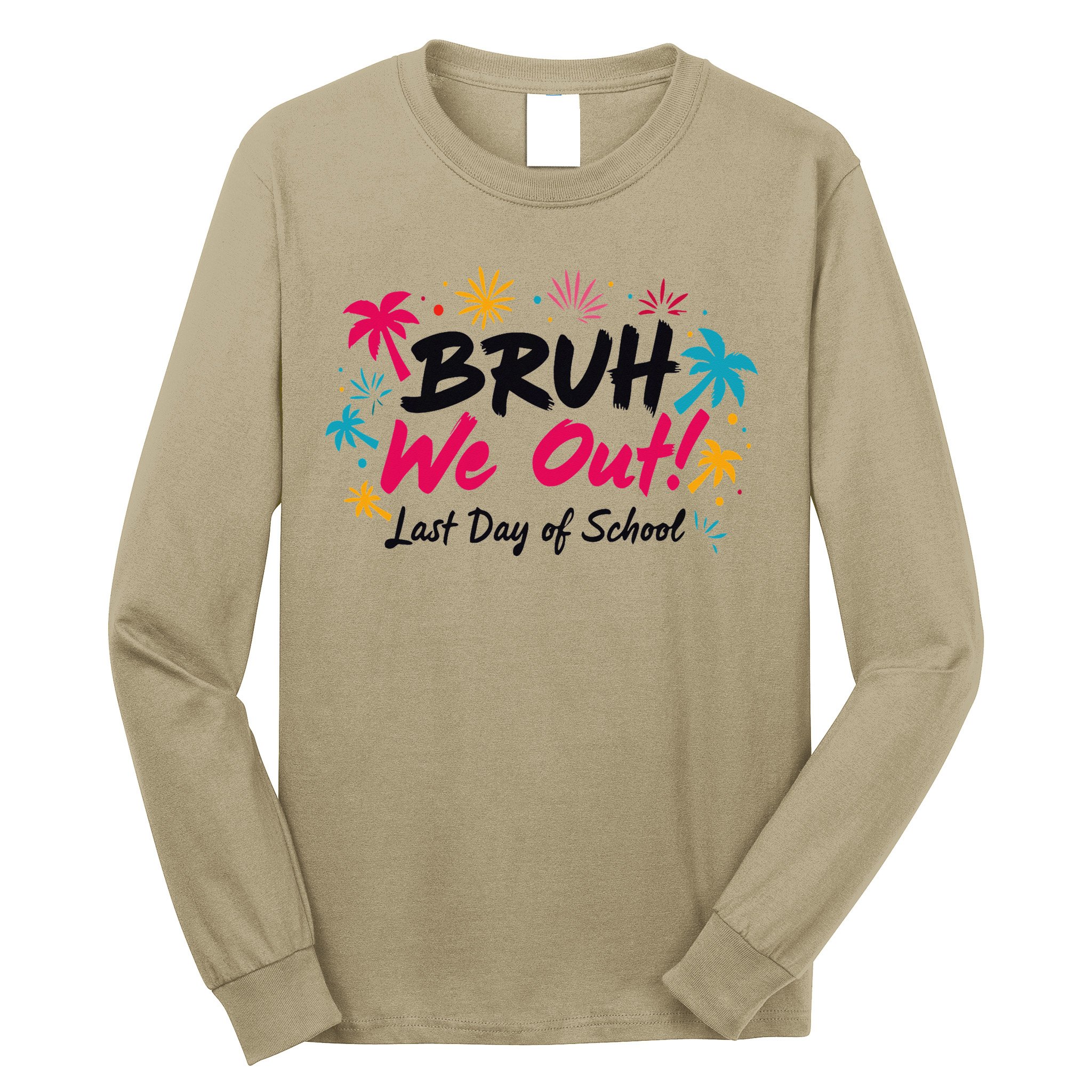 Bruh We Out Funny Last Day Of School Teacher Long Sleeve Shirt