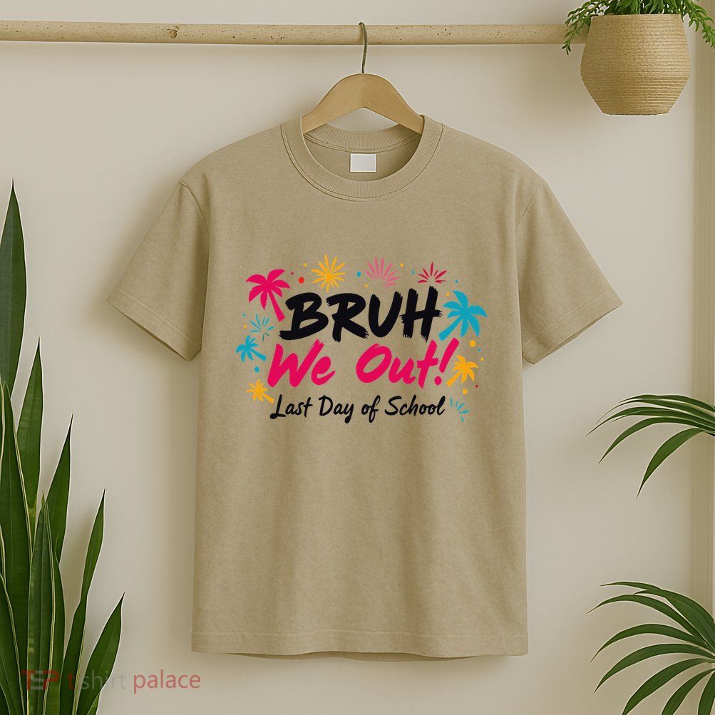 Bruh We Out Funny Last Day Of School Teacher T-Shirt