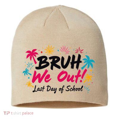 Bruh We Out Funny Last Day Of School Teacher Sustainable Beanie