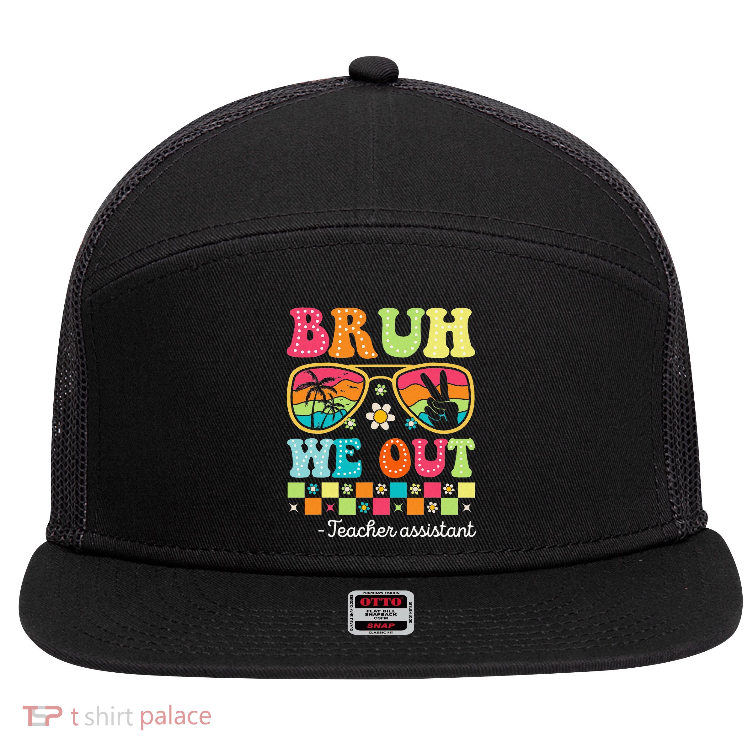 Bruh We Out Teacher Assistant Happy Last Day Of School 7 Panel Mesh Trucker Snapback Hat