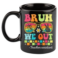 Bruh We Out Teacher Assistant Happy Last Day Of School 11oz C Handle Ceramic Mug