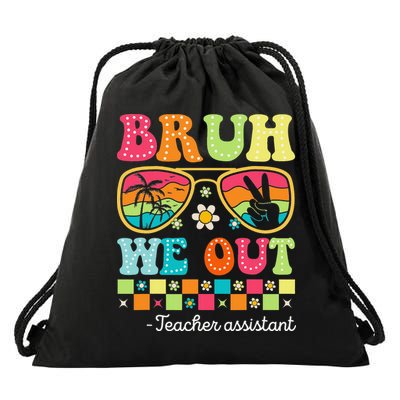 Bruh We Out Teacher Assistant Happy Last Day Of School Drawstring Bag